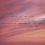 Mark Knopfler - The Studio Albums 2009 – 2018 (2022) [Hi-Res]