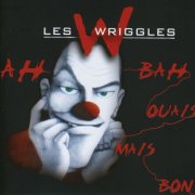 Les Wriggles - Ah bas ouais mais bon (2002)