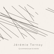 Jérémie Ternoy - Ça commence par la marche (2026) [Hi-Res]