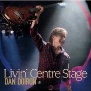 Dan Doiron - Livin' Centre Stage (2018)