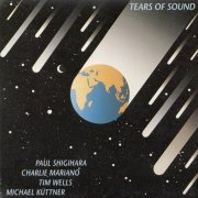 Paul Shigihara, Tim Wells, Michael Küttner, Charlie Mariano - Tears Of Sound (1983) [CD-Rip]