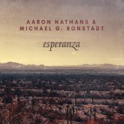 Aaron Nathans & Michael G. Ronstadt - Esperanza (2026)