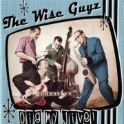 The Wise Guyz - Dig My Jive! (2011)