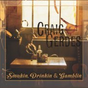 Craig Gerdes - Smokin, Drinkin & Gamblin (2018)