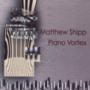 Matthew Shipp - Piano Vortex (2007)