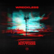 Wreckless - Unforced Rhythms (2026)