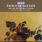 Aaron Edward Carpene - Paolo Quagliati: Toccata, Ricercari e Canzoni (2013)