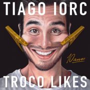Tiago Iorc - Troco Likes 10 Anos (2026) [Hi-Res]