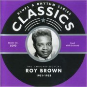 Roy Brown - Blues & Rhythm Series 5090: The Chronological Roy Brown 1951-1953 (2004)