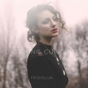 Fridolijn - Catching Currents (2016)