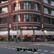 Proy - Not The Last Time (2019)