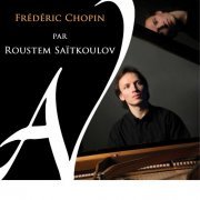 Roustem Saïtkoulov - Frédéric Chopin par Roustem Saïtkoulov (2020)