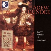 Baltimore Consort & Custer LaRue - Adew Dundee (Early music of Scotland) (2003)