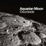 Osunlade - Aquarian Moon (2006)