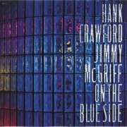 Hank Crawford & Jimmy McGriff - On The Blue Side (1990)