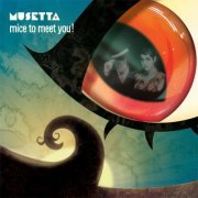 Musetta - Mice To Meet You! (2007) [FLAC]