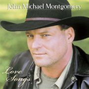 John Michael Montgomery - Love Songs (2002)