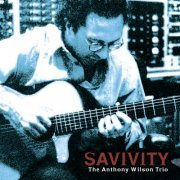 Anthony Wilson Trio - Savivity (2005) [DSD + Hi-Res]