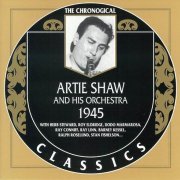 Artie Shaw And His Orchestra - The Chronological Classics: 1945 (2002)