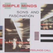 Simple Minds - Sons and Fascination / Sister Feelings Call (1985)