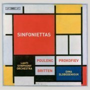 Sinfonia Lahti & Dima Slobodeniouk - Poulenc, Prokofiev & Britten: Sinfoniettas (2022) [Hi-Res]