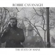 Robbie Cavanagh - The State of Maine (2014)