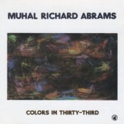 Muhal Richard Abrams - Colors in Thirty-Third (1987)