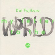 VA - Dai Fujikura - My Letter to the World (2016) [SACD]