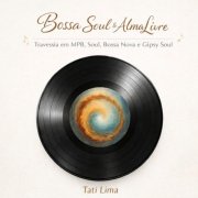 Tatí Lima - Bossa Soul & Alma Livre Travessia em Mpb, Soul, Bossa Nova e Gipsy Soul (2026) H-Res