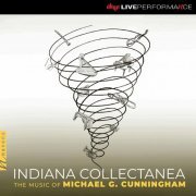 Various Artists - Indiana Collectanea: The Music of Michael G. Cunningham (Live) (2020)