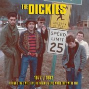 The Dickies - 1977 / 1982: A Night That Will Live in Infamy & Live When We Were Five (2014)