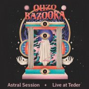 Ouzo Bazooka - Astral Session / Live at Teder (2022)