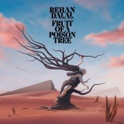 Rehan Dalal - Fruit of a Poison Tree (2021)