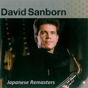 David Sanborn - Collection: Japanese Remasters (1996-2014)