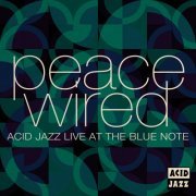 Various Artists - Peace Wired - Acid Jazz Live At The Blue Note (2020)