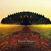 Barrett Elmore - Woodlands (2012)