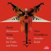 Nora Grumlíková, Jaroslav Kolář - Fauré, Schumann, Grieg: Works for Violin and Piano (2018)