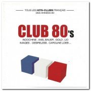 VA - Club 80's - Tous Les Hits - Clubs Francais [2CD Set] (2001)