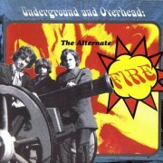 Fire - Underground And Overhead: The Alternate Fire (Reissue, Remastered) (1967-69/2000)