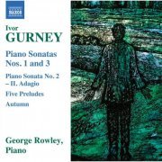 George Rowley - Gurney: Piano Sonatas Nos. 1 & 3 (2023) [Hi-Res]