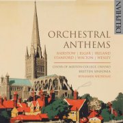 Choir of Merton College, Oxford, Britten Sinfonia, Benjamin Nicholas - Orchestral Anthems Vol. 2: Bairstow | Elgar | Ireland | Stanford | Walton | Wesley (2025) [Hi-Res]