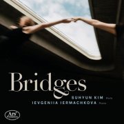 Suhyun Kim, Ievgeniia Iermachkova - Bridges (2023)