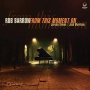 Rob Barron - From This Moment On (2020)