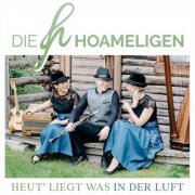 Die Hoameligen - Heut’ liegt was in der Luft (2024)