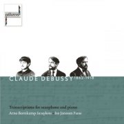 Arno Bornkamp, Ivo Janssen - Debussy: Transcriptions for Saxophone and Piano (2012)