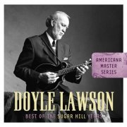 Doyle Lawson - Americana Master Series: Best Of The Sugar Hill Years (2007)