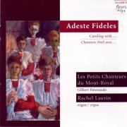 Les Petits Chanteurs du Mont-Royal & Rachel Laurin - Adeste Fideles: Caroling With. (Chanton Noël Avec.) (2005)