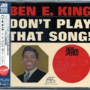 Ben E. King - Don't Play That Song! (1962) [2012 Atlantic 1000 R&B Best Collection]