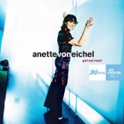 Anette von Eichel - Get out Now! (2004)