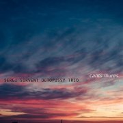 Sergi Sirvent Octopussy Trio - Cants Lliures (2021)